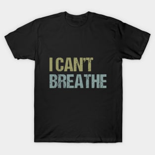 I Can't Breathe T-Shirt